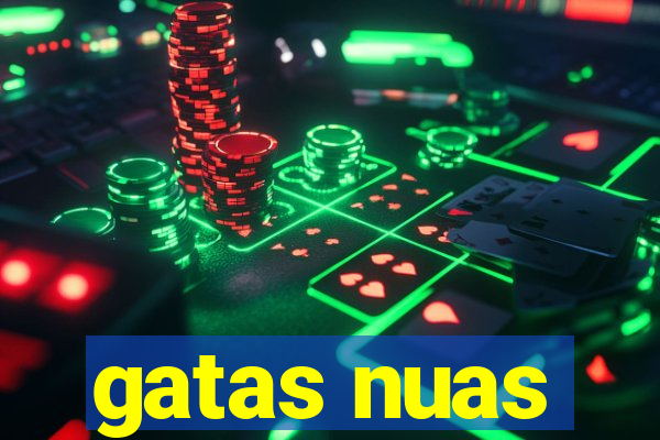 gatas nuas